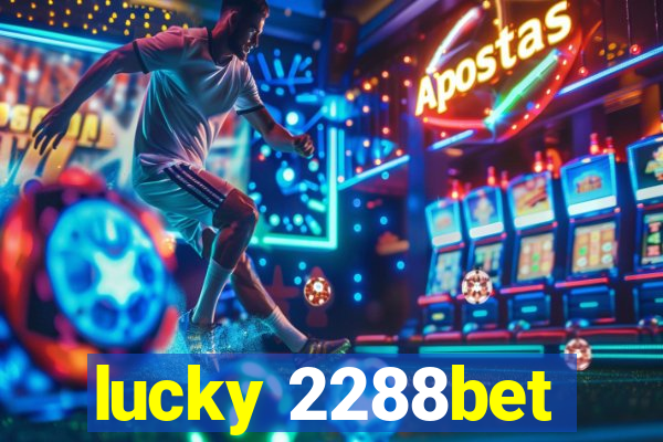 lucky 2288bet